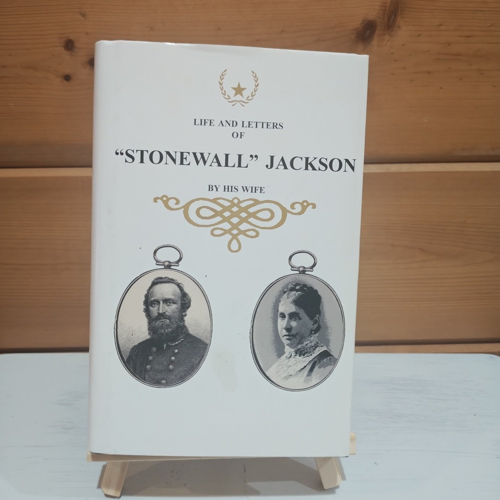 LIFE AND LETTERS OF STONEWALL JACKSON - Hardcover 9781594421136 By his wife
